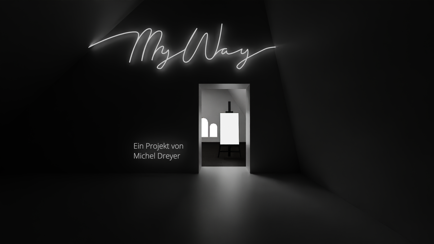 My Way | Michel Dreyer | Sommersemester 2022